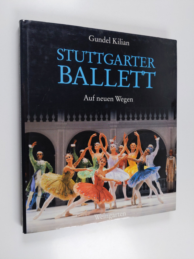 Gundel Kilian : Stuttgarter Ballett : auf neuen Wegen = S...
