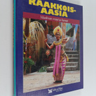 Kaakkois-Aasia : Tahimaa, Malesia, Brunei, Singapore, Ind... - pikkukuva 1