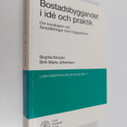 Birgitta Ericson : Bostadsbyggandet i ide och praktik - o... - pikkukuva 1