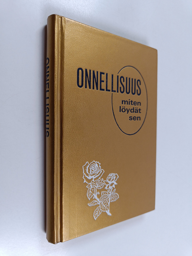 Onnellisuus : miten löydät sen