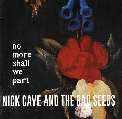 Nick Cave And The Bad Seeds (CD) MINT! No More Shall We Part