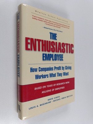 David Sirota : The enthusiastic employee : how companies ...