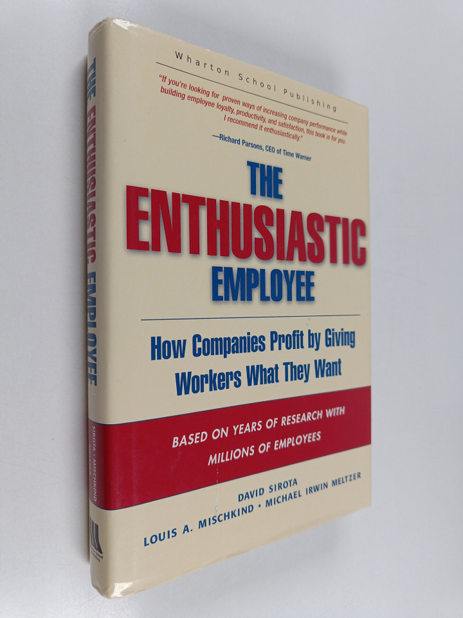 David Sirota : The enthusiastic employee : how companies ...