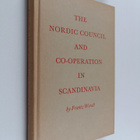 Frantz Wilhelm Wendt : The Nordic Council and co-operatio... - pikkukuva 1