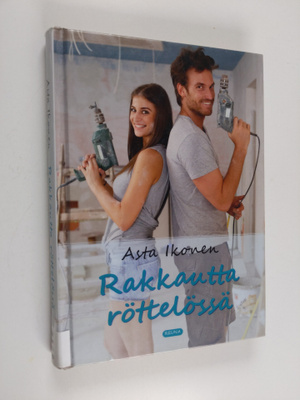 Asta Ikonen : Rakkautta röttelössä