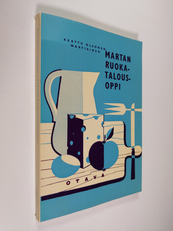 Kerttu Olsonen-Wartiainen : Martan ruokatalousoppi