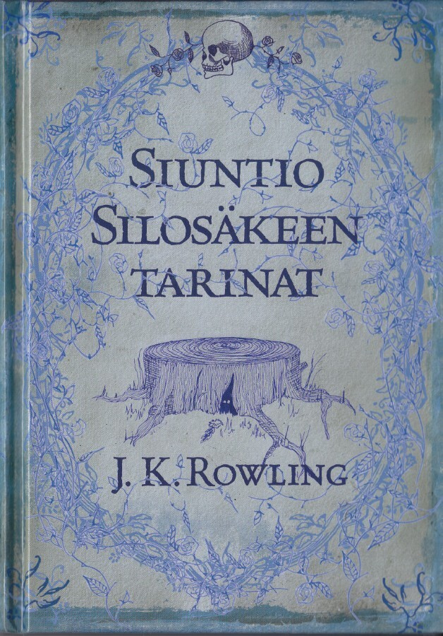 J.K. Rowling: Siuntio Silosäkeen tarinat (sid.1p.Wsoy 2009)