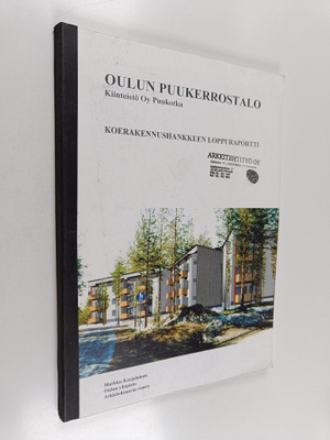 Markku Karjalainen : Oulun puukerrostalo : Kiinteistö oy ...