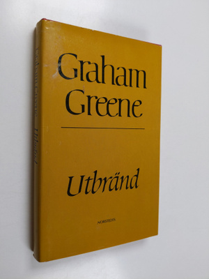 Graham Greene : Utbränd