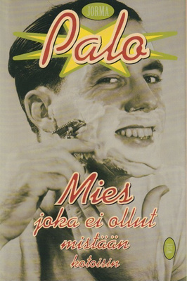 Jorma Palo: Mies joka ei ollut mistään kotoisin