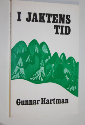 Gunnar Hartman : I jaktens tid (lukematon)