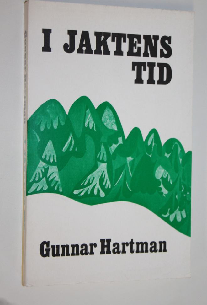 Gunnar Hartman : I jaktens tid (lukematon)
