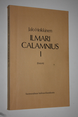 Jalo Heikkinen : Ilmari Calamnius I : (esityöt) (signeera...