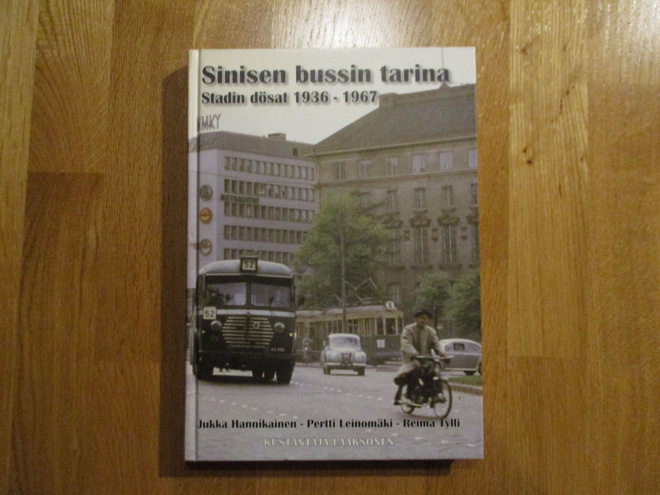 Sinisen bussin tarina - Stadin dösat 1936-1967 JUKKA HANNIKA