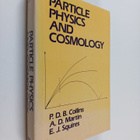 P. D. B. Collins : Particle physics and cosmology - pikkukuva 1