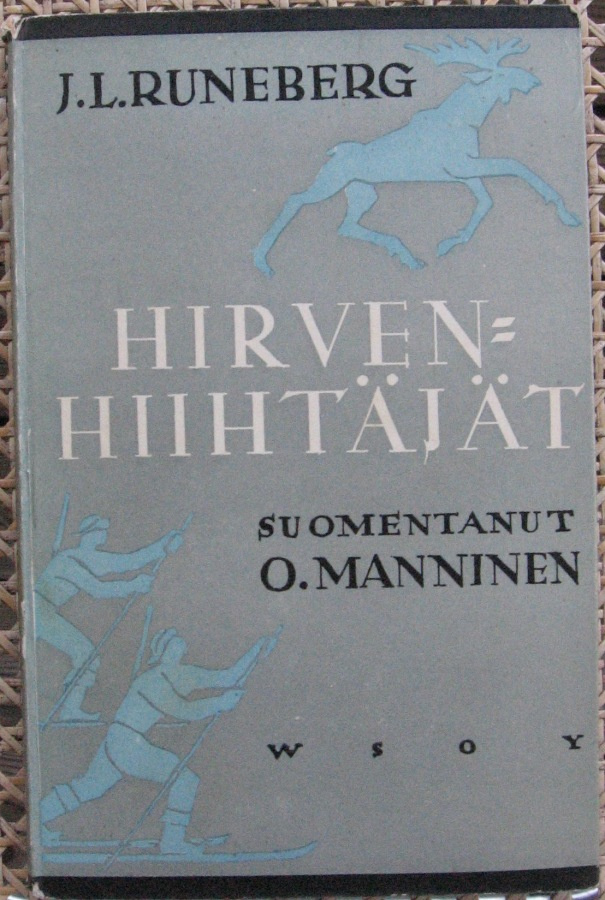 J. L. Runeberg: Hirvenhiihtäjät, Wsoy 1935. 78 s.