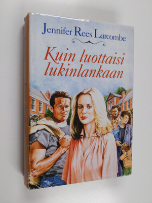 Jennifer Rees-Larcombe : Kuin luottaisi lukinlankaan