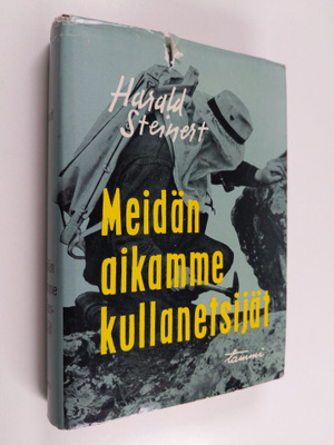 Harald Steinert : Meidän aikamme kullanetsijät : tarinaa ...