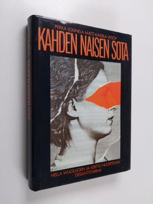 Pekka Lounela : Kahden naisen sota : vuosisadan vakoiluta...