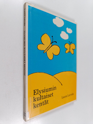 Laura Latvala : Elysiumin kultaiset kentät : runoja