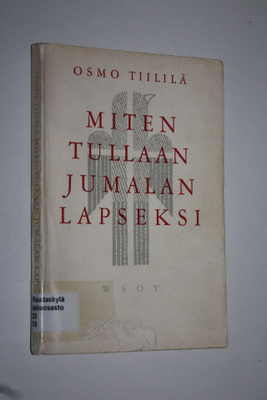 Osmo Tiililä : Miten tullaan Jumalan lapseksi
