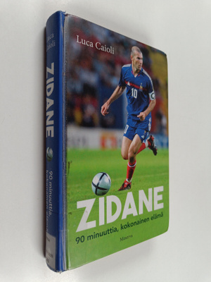 Luca Caioli : Zidane : 90 minuuttia, kokonainen elämä
