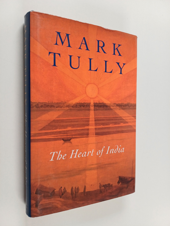 Mark Tully : The heart of India