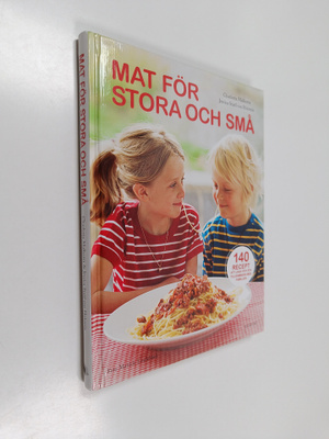 Charlotta Malhotra : Mat för stora och små ; 140 recept a...