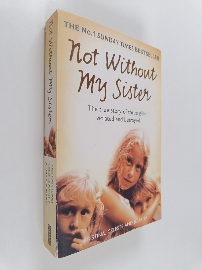 Juliana Buhring ym. : Not Without My Sister : The True St...