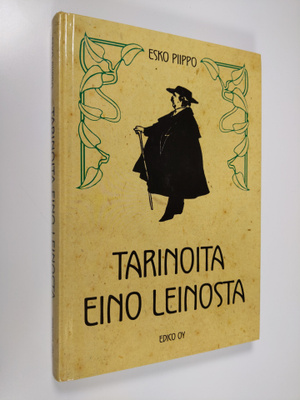 Esko Piippo : Tarinoita Eino Leinosta (signeerattu)