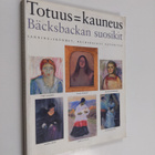 Matti ym. (valokuvat) Huuhka : Totuus = kauneus : Bäcksba... - pikkukuva 1