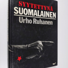Urho Ruhanen : Syytettynä suomalainen : Lilja ja Urho Ruh... - pikkukuva 1
