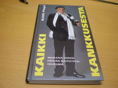 Keith Floyd: Kaikki kankkusesta - Mukana viiden päivän raiti