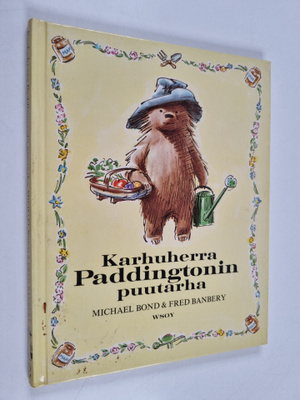 Michael Bond : Karhuherra Paddingtonin puutarha