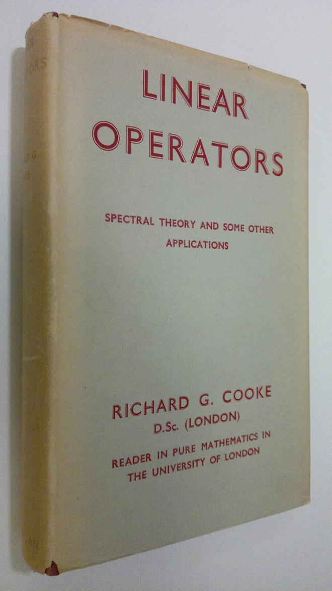 Richard G. Cooke : Linear Operators : Spectral Theory and...