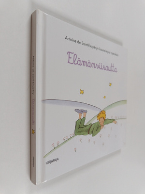 Antoine de Saint-Exupery : Elämänviisautta : Antoine de S...