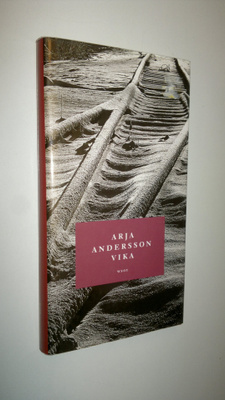 Arja Andersson : Vika : pienoisromaani