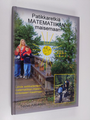 Teuvo Aittokallio : Patikkaretkiä matematiikan maisemaan ...
