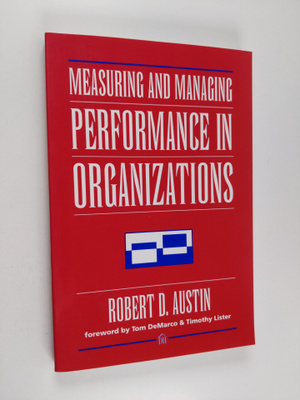 Robert D. Austin : Measuring and managing performance in ...