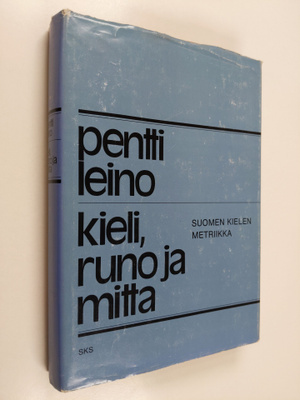 Pentti Leino : Kieli, runo ja mitta : suomen kielen metri...