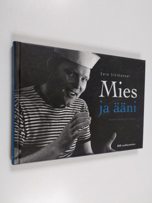 Eero Sinikannel : Mies ja ääni