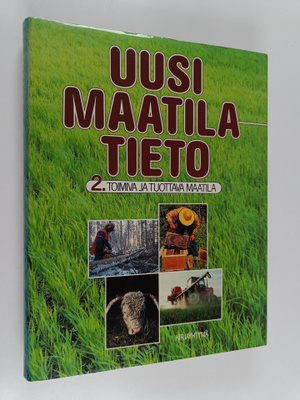 Uusi maatilatieto 2 : Toimiva ja tuottava maatila
