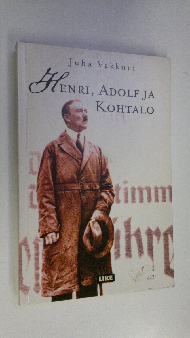 Juha Vakkuri : Henri, Adolf ja kohtalo