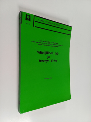 Ilkka Vohlonen : Viljelijöiden työ ja terveys 1979