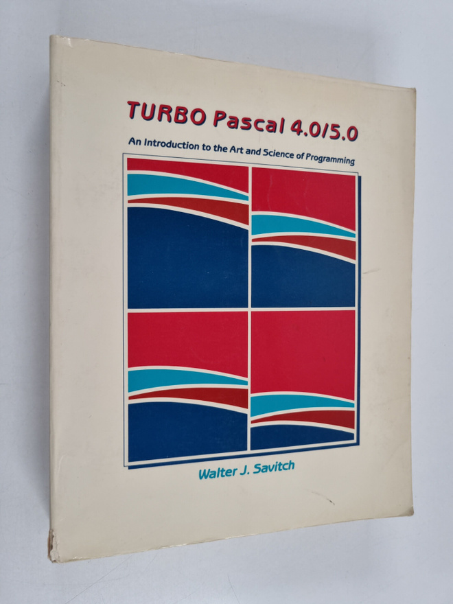 Walter J. Savitch : Turbo Pascal 4.0/5.0 : an introductio...
