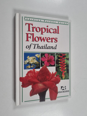 Luca Invernizzi Tettoni ym. : Tropical Flowers of thailand