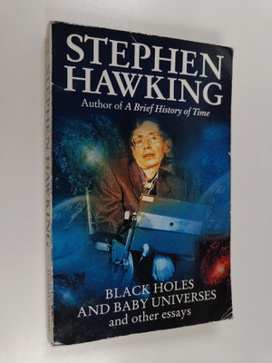 Stephen W. Hawking : Black holes and baby universes : and...