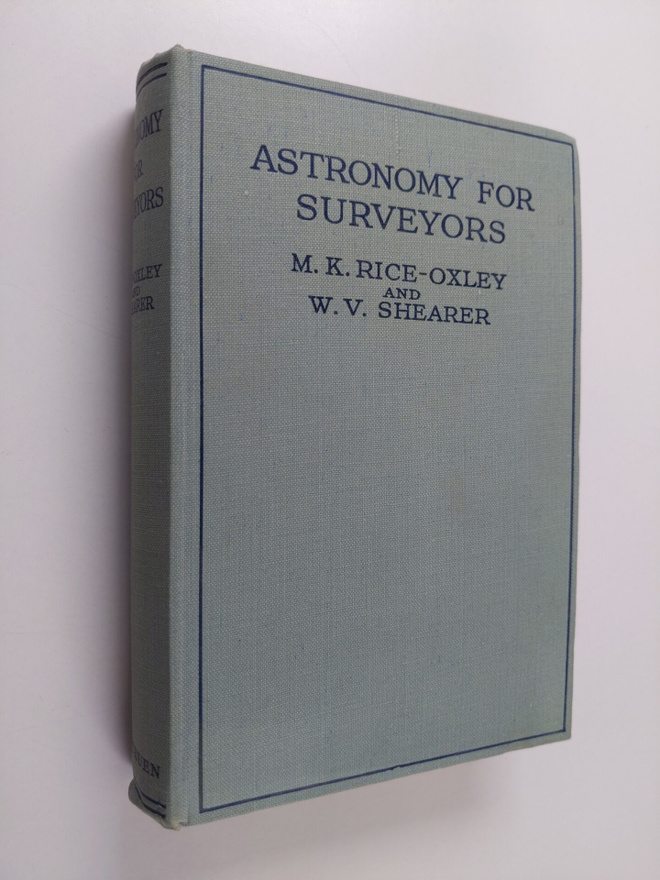 Montague Keith Rice-Oxley ym. : Astronomy for Surveyors