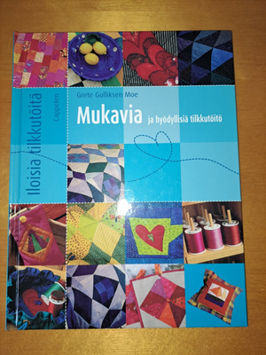 Mukavia ja hyödyllisiä Tilkkutöitä , Grete Gullikaen Moe