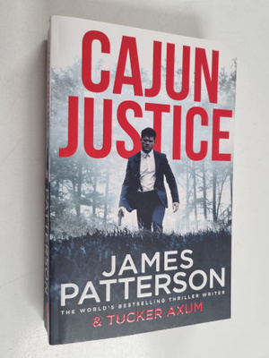 James Patterson : Cajun Justice
